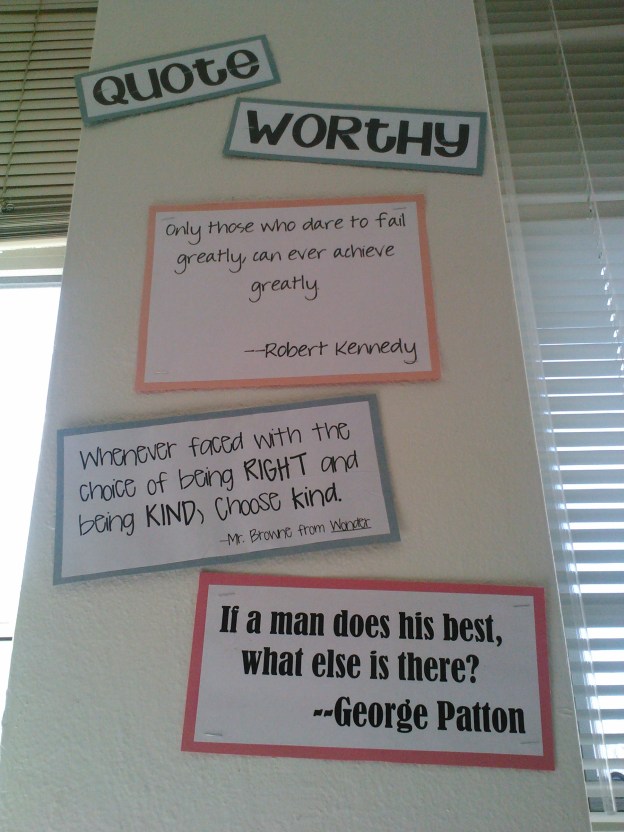 Our "Quote Worthy" wall with quotes that encourage us to do our best--on everything we do--not just the test.